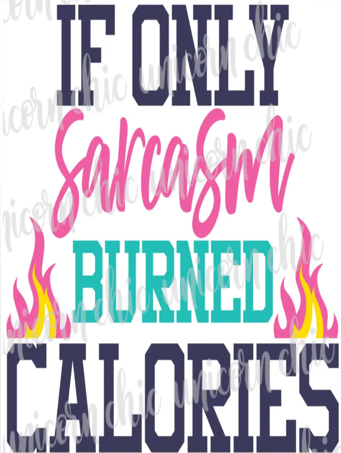 If Only Sarcasm Burned Calories T Shirt